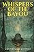 Whispers of the Bayou