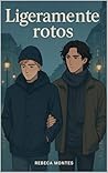 Ligeramente rotos (Spanish Edition)