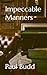 Impeccable Manners