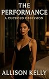 The Performance (A Spicy Cuckold Story)