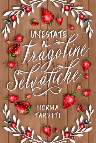Un'estate al Fragoline Selvatiche (Italian Edition)