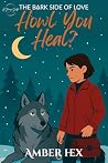 Howl You Heal?: A...