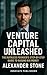 Venture Capital Unleashed: ...