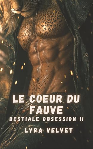 Le coeur du fauve (Bestiale Obsession t. 2) (French Edition)