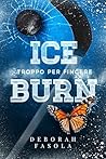 ICEBURN: Troppo p...