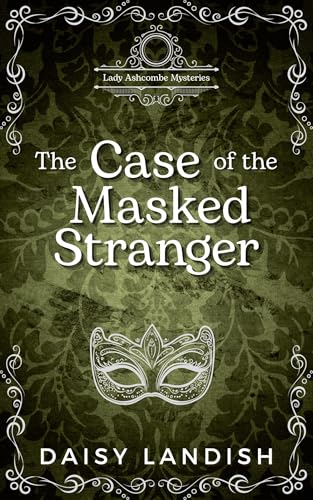 The Case of the Masked Stranger (Lady Theodora Ashcombe Mysteries #9)