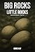Big Rocks Little Rocks: A C...