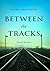 BETWEEN THE TRACKS by Darryl Armstrong