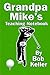 Grandpa Mike’s Teaching Notebook. by Mike Clayton Keller