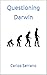 Questioning Darwin