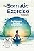 The Somatic Exercise Soluti...