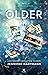 Older by Jennifer Hartmann Older by Jennifer Hartmann