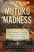 Mutoko Madness. From Rhodesia's Bush War to Africa's Killing ... by Angus Shaw