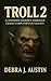 Troll 2 by Debra Austin