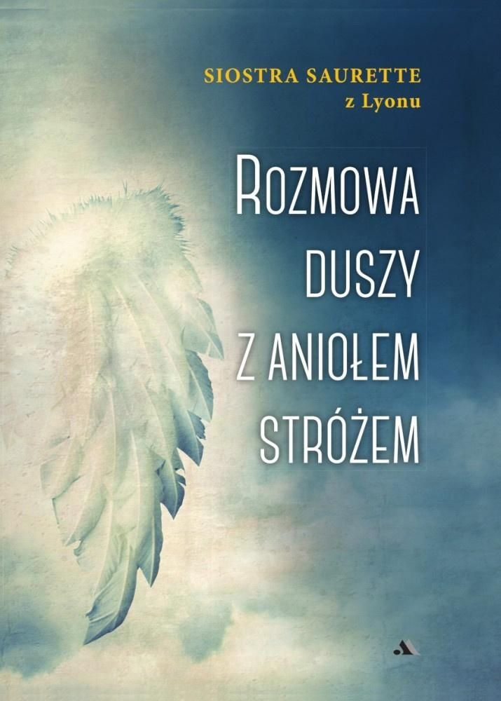 Rozmowa duszy z Aniołem Stróżem (Paperback)