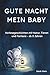 Gute Nacht mein Baby by Sarah Stein