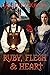 Ruby, Flesh & Heart