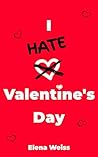 I hate Valentine'...