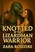 Knotted by the Lizardman Wa...
