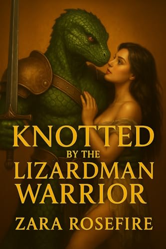 Knotted by the Lizardman Warrior: A Sci-Fi Fantasy Erotic Romance Featuring Primal Knotting (The Knotting Chronicles)