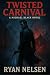 Twisted Carnival by Ryan Nelsen