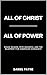 All of Christ, All of Power...