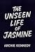 The Unseen Life of Jasmine:...