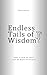 ENDLESS TAILS OF WISDOM: HO...