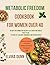 Metabolic Freedom Cookbook for Women Over 40 by Elvira Dunn