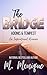 THE BRIDGE by M. Monique