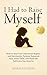 I Had to Raise Myself by Mara Ellison
