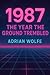 1987: The Year the Ground T...