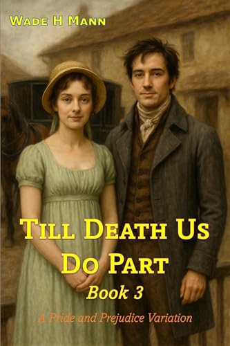 Till Death Us Do Part - Book 3: A Pride and Prejudice Variation (Pride and Prejudice Variations)