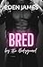 Bred by the Bodyguard: A Br...