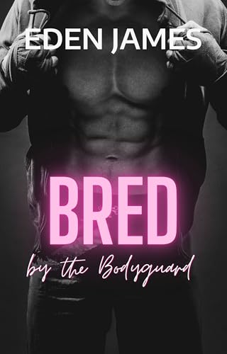 Bred by the Bodyguard (Dark Obsessions #6)