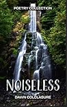 Noiseless by Dawn Colclasure
