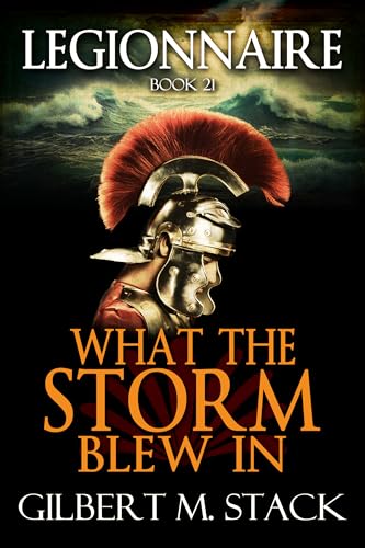 What the Storm Blew In (Legionnaire Book 21)