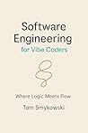 Software Engineering For Vibe Coders: A Practical Guide to Turning AI-Generated Code into Production-Ready SaaS Software Engineering For Vibe Coders: A Practical Guide to Turning AI-Generated Code into Production-Ready SaaS