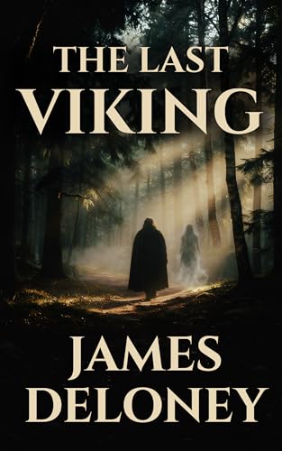 The Last Viking: The Last Viking Saga - Book 1 (Kindle Edition)