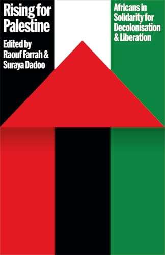 Rising for Palestine: Africans in Solidarity for Decolonisation and Liberation (Kindle Edition)