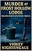 Murder at Frost Hollow Lodge by Violet Nightingale
