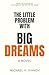 The Little Problem With Big...