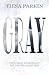 Gray: A forbidden, dad’s best friend, age gap romance