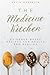 The Medicine Kitchen: Evide...