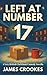 Left at Number 17: A Warm, Sharp and Very British Christmas Comedy Novella About Neighbours, Chaos and Second Chances