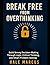 Break Free From Overthinking by Hale Marcus