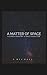 A Matter of Space: A Guide ...