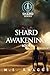 Shard Awakening by Martin Knaggs