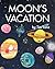 Moon's Vacation