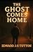 The Ghost Comes Home